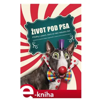 Život pod psa - kol.