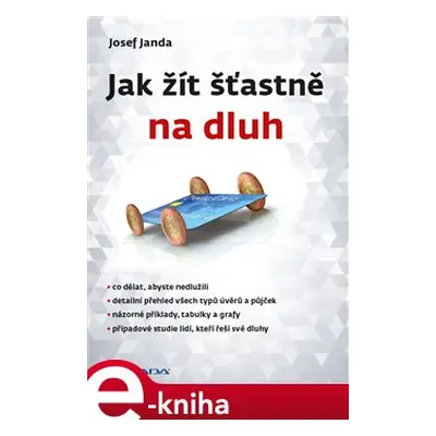 Jak žít šťastně na dluh - Josef Janda