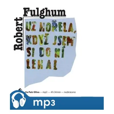 Už hořela, když jsem si do ní lehal, mp3 - Robert Fulghum