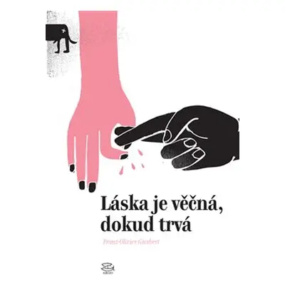 Láska je věčná, dokud trvá - Franz-Olivier Giesbert