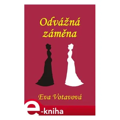 Odvážná záměna - Eva Votavová