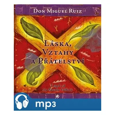 Láska, vztahy a přátelství, mp3 - Miguel Ruiz Don