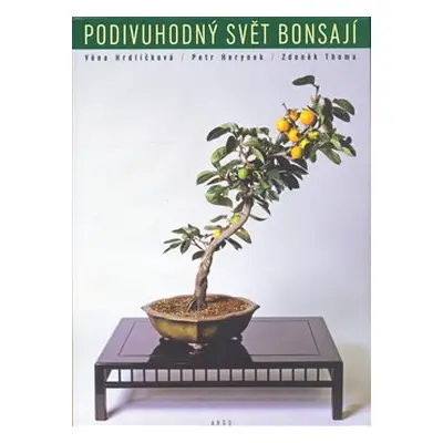 Podivuhodný svět bonsají - Věna Hrdličková, Petr Herynek