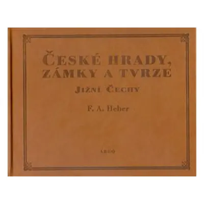 České hrady, zámky a tvrze III. - Franz Alexander Heber