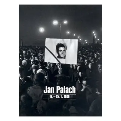 Jan Palach 16. - 25.1. 1969