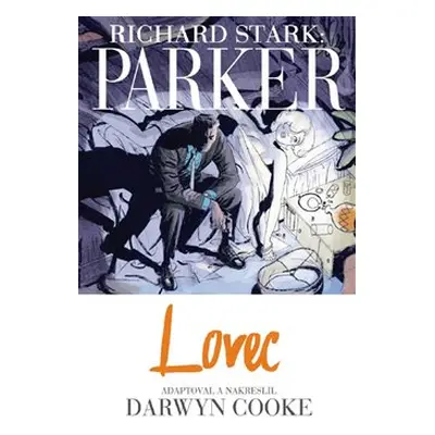 Parker: Lovec - Richard Stark, Darwyn Cook