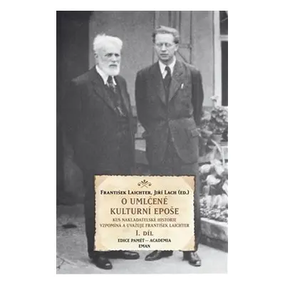 O umlčené kulturní epoše (I + II. díl) - František Laichter