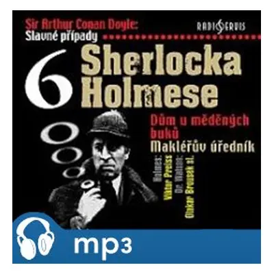 Slavné případy Sherlocka Holmese 6, mp3 - Arthur Conan Doyle