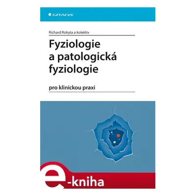 Fyziologie a patologická fyziologie - Richard Rokyta, kol.