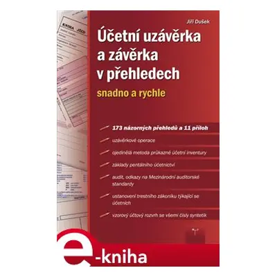 Účetní uzávěrka a závěrka v přehledech - Jiří Dušek