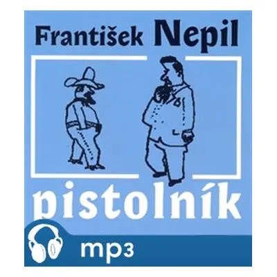 Pistolník, mp3 - František Nepil