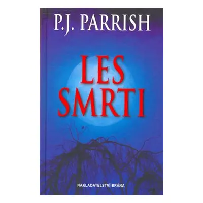 Les smrti - P.J. Parrish