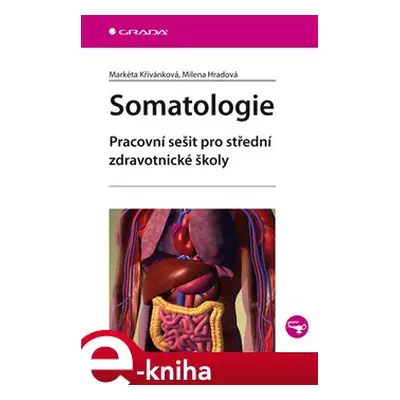 Somatologie - Markéta Křivánková, Milena Hradová