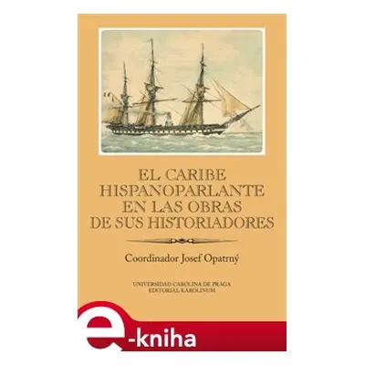 El Caribe hispanoparlante en las obras de sus historiadores