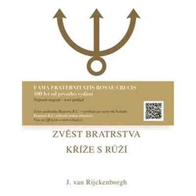 Zvěst Bratrstva Kříže s Růží - Jan van Rijckenborgh