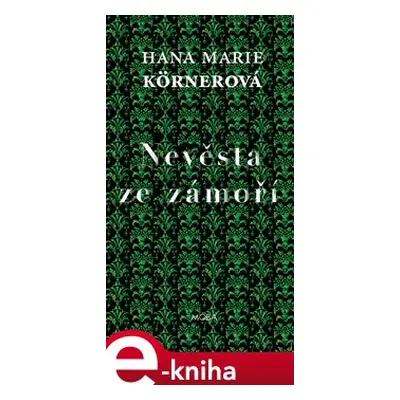 Nevěsta ze zámoří - Hana Marie Körnerová