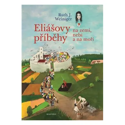 Eliášovy příběhy na nebi, na zemi a na moři - Ruth Jochanan Weiniger