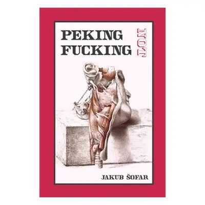 Peking Not Fucking - Jakub Šofar