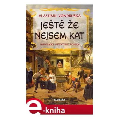 Ještě že nejsem kat - Vlastimil Vondruška