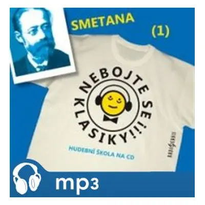 Nebojte se klasiky! - Bedřich Smetana, mp3 - Bedřich Smetana