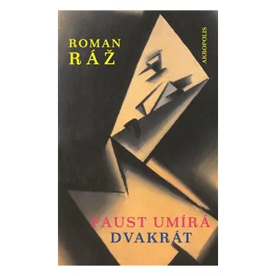 Faust umírá dvakrát - Roman Ráž