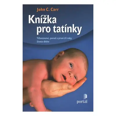 Knížka pro tatínky - John C. Carr