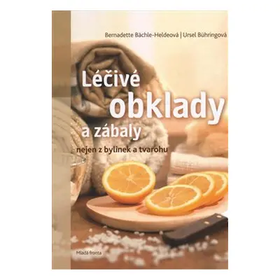 Léčivé obklady a zábaly - Ursel Bühringová, Bernadette Bächle-Heldová