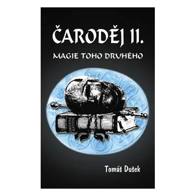 Čaroděj II. - Magie toho druhého - Tomáš Dušek