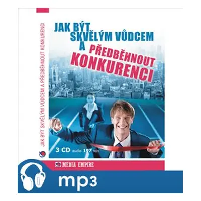 Jak být skvělým vůdcem a předběhnout konkurenci, mp3 - Dan Miller