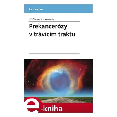 Prekancerózy v trávicím traktu - Jiří Černoch, kolektiv