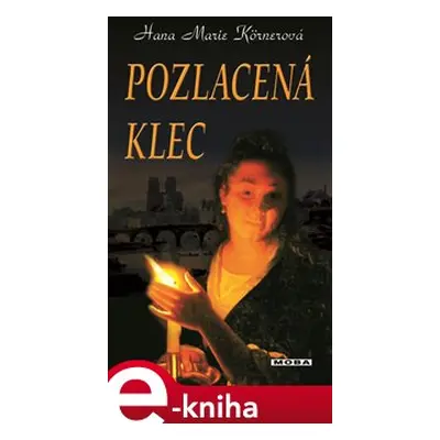 Pozlacená klec - Hana Marie Körnerová