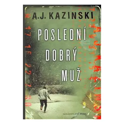 Poslední dobrý muž - A. J. Kazinski