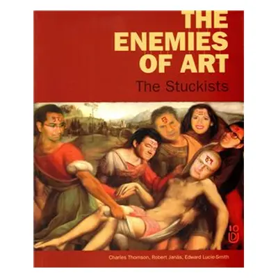 The enemies of art - Robert Janás, Edward Lucie Smith, Charles Thomson