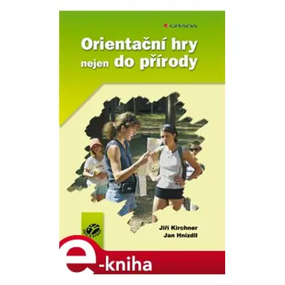 Orientační hry nejen do přírody - Jiří Kirchner, Jan Hnízdil