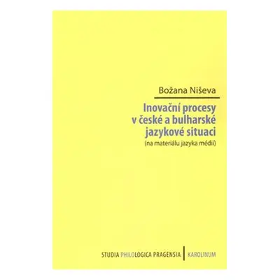 Inovační procesy v české a bulharské jazykové situaci - Božana Niševa