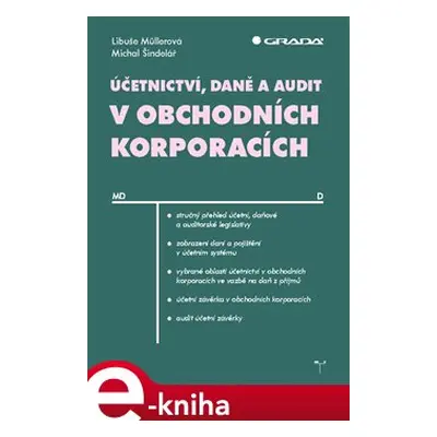 Účetnictví, daně a audit v obchodních korporacích - Libuše Müllerová, Michal Šindelář