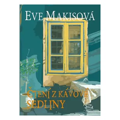 Čtení z kávové sedliny - Eve Makisová