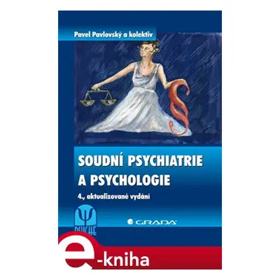 Soudní psychiatrie a psychologie - Pavel Pavlovský, kol.