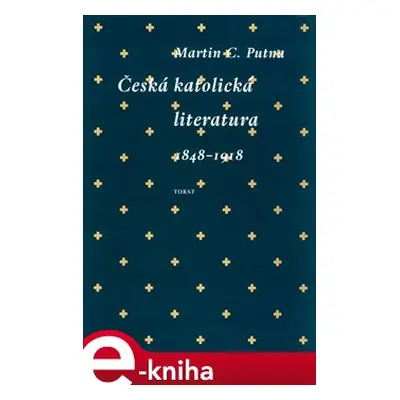 Česká katolická literatura v evropském kontextu - Martin C. Putna