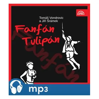 Fanfán Tulipán - Jiří Šrámek, Tomáš Vondrovic