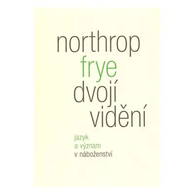 Dvojí vidění - Northrop Frye