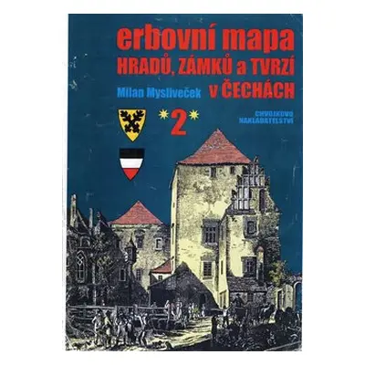 Erbovní mapa hradů, zámků a tvrzí v Čechách 2 - Milan Mysliveček