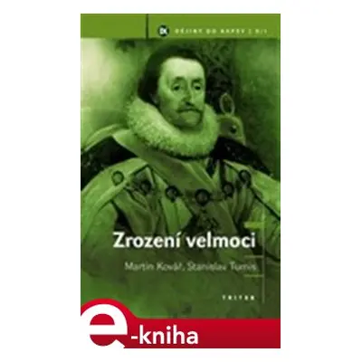 Zrození velmoci - Anglie (Velká Británie) na cestě k postavení první světové mocnosti (1603–1746