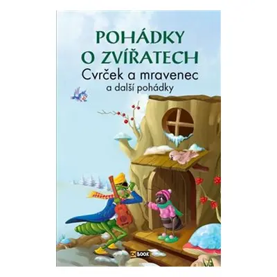 Pohádky o zvířatech - Cvrček a mravenec - kol.