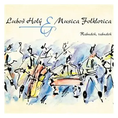 Luboš Holý a Musica Folklorica - Rabudeň, rabudeň CD