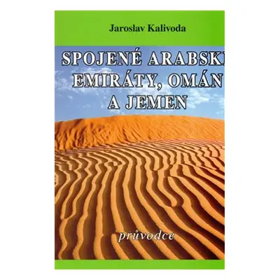 Spojené arabské emiráty, Omán a Jemen - Jaroslav Kalivoda