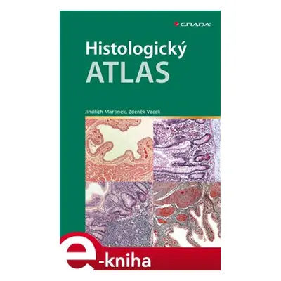 Histologický atlas - Zdeněk Vacek, Jindřich Martínek