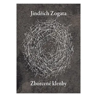 Zborcené klenby - Jindřich Zogata