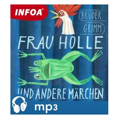 Frau Holle und andere Marchen, mp3 - Jacob Grimm, Wilhelm Grimm