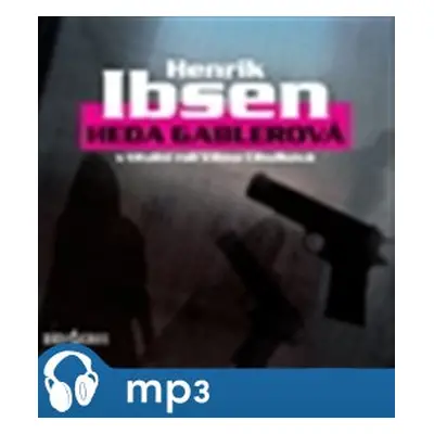 Heda Gablerová, mp3 - Henrik Ibsen